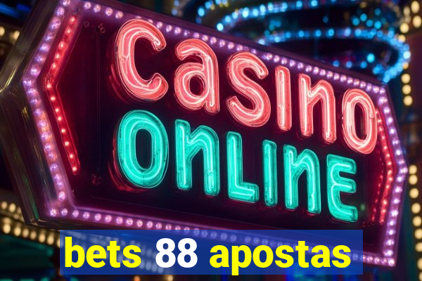 bets 88 apostas